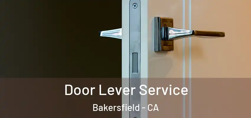  Door Lever Service Bakersfield - CA