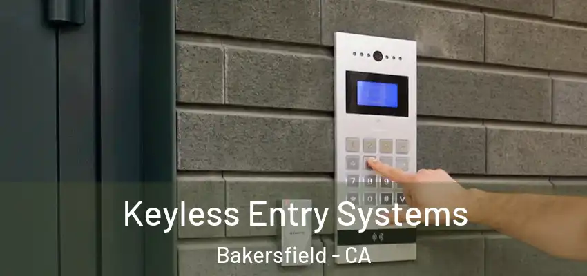  Keyless Entry Systems Bakersfield - CA