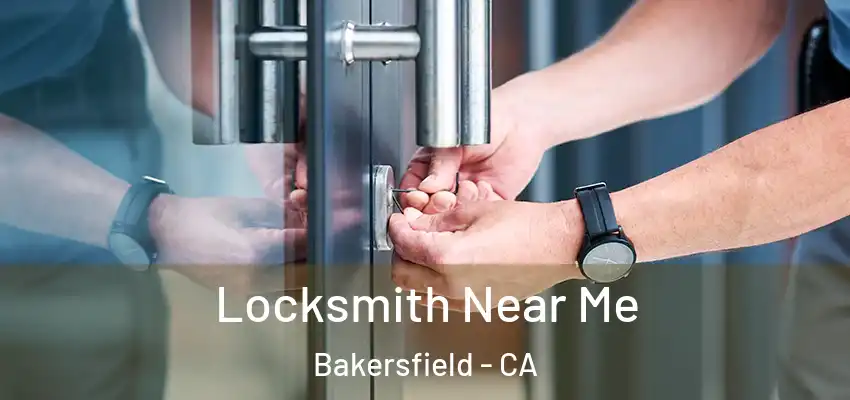 Locksmith Near Me Bakersfield - CA