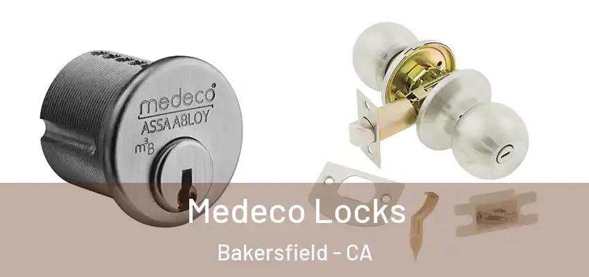  Medeco Locks Bakersfield - CA
