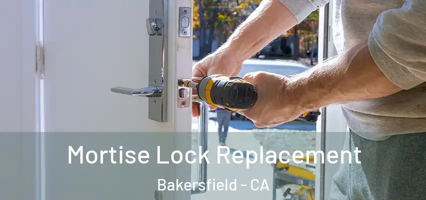  Mortise Lock Replacement Bakersfield - CA