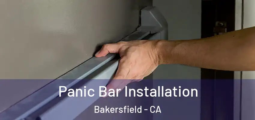  Panic Bar Installation Bakersfield - CA