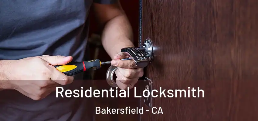  Residential Locksmith Bakersfield - CA