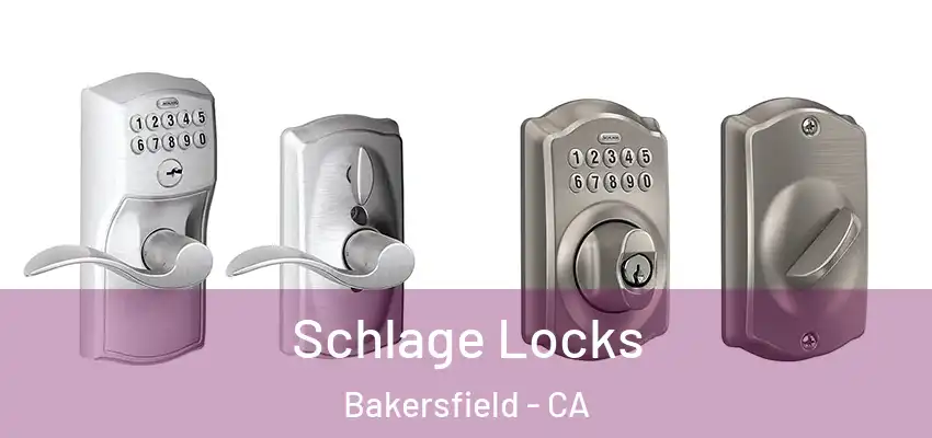  Schlage Locks Bakersfield - CA